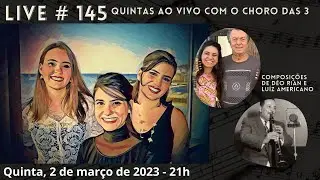 Live #145 - Live do Choro das 3 - Homenagem a Deo Rian e Luiz Americano