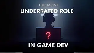 The Most Underrated Role in Game Dev