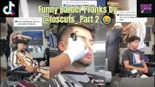LOL!! Funny Barber Pranks by @loscuts_ | Part 2 Tiktok 😂