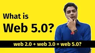 What is Web 5.0? Explained for Dummies