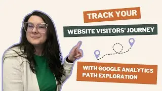 Track Your Website Visitors' Journey with Google Analytics Path Exploration
