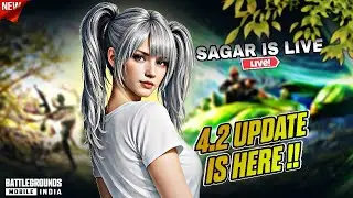 🔥 BGMI 4.2 UPDATE LIVE | New Features & Gameplay | SAGAR IS LIVE