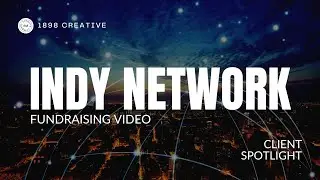iNDY Network - Fundraising Video | 1898 Creative Client Spotlight