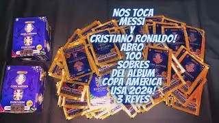 SACAMOS A MESSI Y CRISTIANO RONALDO! ABRO 100 SOBRES DE LA COPA AMERICA USA 2024! 3 REYES