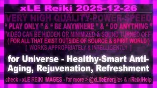 xLE Reiki | for Universe - Healthy-Smart Anti-Aging, Rejuvenation, Refreshment