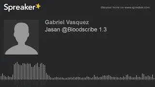 Jasan @Bloodscribe 1.3 (made with Spreaker)