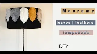 Macrame feather / macrame leaf Lampshade Makeover - easy DIY tutorial - EN / PL
