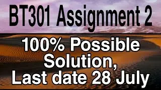 BT301 assignment 2 solution // solve assignment2 of BT301 Lasr date 28 July