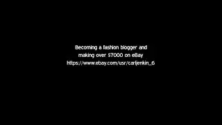 Becoming a Fashion Blogger and Earning Over $7000 on eBay | www.ebay.com/usr/carljenkin_6