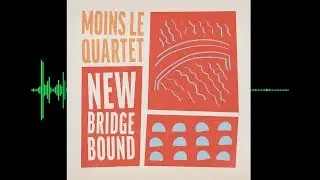 Paris After Dark | Moins Le Quartet - Music.