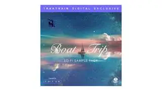 🌌 TRAKTRAIN - Boat trip lofi - SAMPLES & DRUM KITS - DOWNLOAD LINK [FREE]