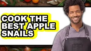 How to Cook Apple Snails