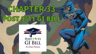 What is Chapter 33 Post 9/11 GI Bill and who qualifies Video # 4