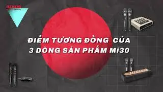 Giới thiệu về c&aacute;c d&ograve;ng vang số ACNOS Mi30 - Mi30S - Mi30U - Mi30E | Soncamedia