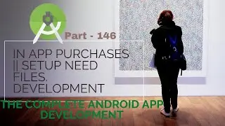 What are In app purchases | How to Setup need files in Android App |146| Complete Android Developmen