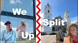 We Split Up in Panama: Canal Transit & Panama City Dash Week 81