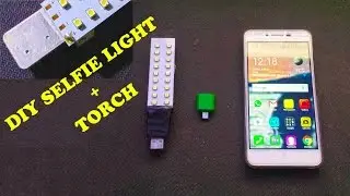 Diy LED Selfie Flash and Torch for mobile phone