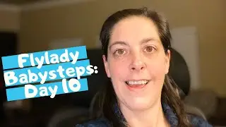 Flylady Baby Steps - Day 10 | 15 minutes in Flylady Zone