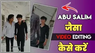 Abu Salim Video Editing | Abu Salim Instagram Reels Editing  | Abu Salim Video Editing Kaise Kare