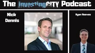 The Investing City Podcast: Nick Dennis