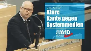 Oliver Kirchner (AfD): Klare Kante gegen Systemmedien