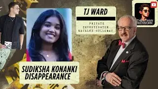 Sudiksha Konanki Disappearance -  Private Investigator TJ WARD Natalee Holloway case
