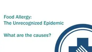 Food Allergy Research: Where Are We Now and What&rsquo;s Next? FARE Webinar