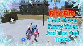 Free Fire Clock Tower Funny Video And Tips And Tricks🤣 #freefire #foryou #ffviral #fffunnyvideos