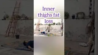Inner thigh fat loss #innerthigh #mydailyworkoutroutine