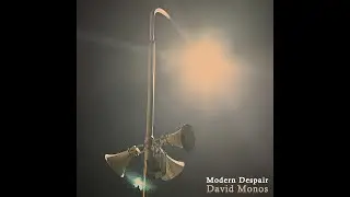 David Monos - Modern Despair (Full Album)