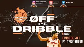 OffTheDribble EP 1 ft Trey Green