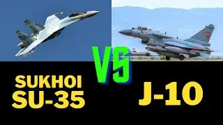 Sukhoi Su-35 vs Chengdu J-10 comparison video