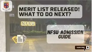📢 NFSU Merit List Out Now! Next Steps You Must Follow!