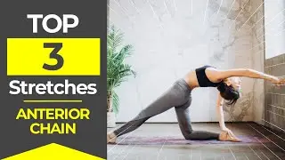 Top 3 Stretches for Your QUADS, PSOAS, and ANTERIOR CHAIN! (On This Channel!)