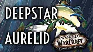 WoW Guide - Deepstar Aurelid - Patch 9.2