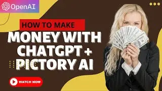 How To Make Money In 2023 With ChatGPT and Pictory AI