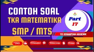 CONTOH SOAL TKA MATEMATIKA SMP MTs Part 17