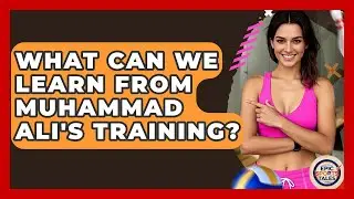 What Can We Learn From Muhammad Ali's Training? - Epic Sports Tales