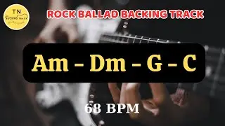 BACKING TRACK ROCK BALLAD A Minor | Am Dm G C | 68 bpm | TN BACKING TRACK