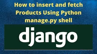 Django tutorials#10 |How to insert and fetch Products Using Python manage.py shell | MS Technologies