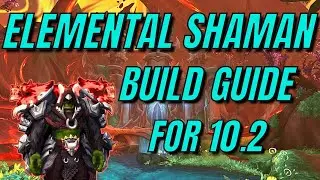 Elemental Shaman Build and DPS Guide for Raid and M+ in 10.2