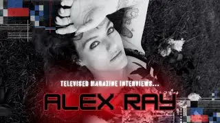 INTERVIEW: Televised Magazine Interviews Alex Ray