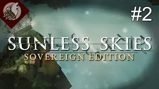 Sunless Skies - Sovereign Edition [EP 2] - Исследуем Нью-Винчестер