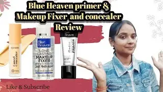 Blue Heaven Primer, Makeup Fixer & Concealer Honest Review | Affordable Makeup Products