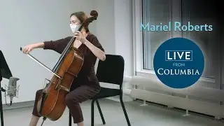 Mariel Roberts, cello, performing Bach, Saint-Sa&euml;ns, George Lewis | Live from Columbia