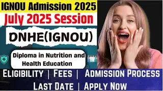 IGNOU DNHE (DIPLOMA IN NUTRITION AND HEALTH EDUCATION) COMPLETE ADMISSION PROCESS JULY 2025-26 #2025