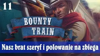 Bounty train gameplay pl - Brat szeryf (Samuel Reed) i polowanie na zbiega - 11