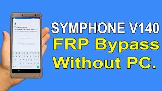Symphony V140 FRP Bypass Without PC 2020