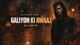 Galiyon Ki Awaaz | SOTM | Emotional Hindi Rap | Real Street Story