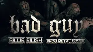 BAD GUY  - BILLIE EILISH БИЛЛИ АЙЛИШ (Prog Metal Cover by AG)